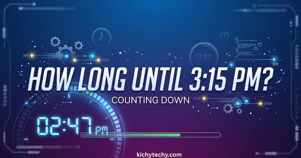 How Long Until 3:15 PM? A Simple Guide to Figuring Out Your Countdown