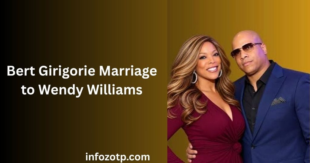 Bert Girigorie Marriage to Wendy Williams