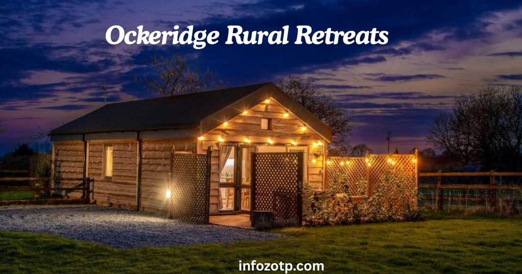 Ockeridge Rural Retreats: Prices, Accommodation, Walks & Things to Do